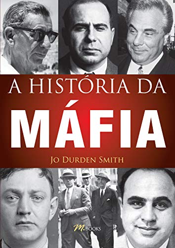 Ler A História da Máfia, do autor Jo Durden Smith Ler A História da Máfia, do autor Jo Durden Smith