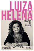 Ler Luiza Helena - Mulher do Brasil, do autor Pedro Bial