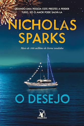 Ler O desejo: Quando uma pessoa está prestar a perder tudo, só o amor pode salvá-la, do autor Nicholas Sparks