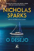 Ler O desejo: Quando uma pessoa está prestar a perder tudo, só o amor pode salvá-la, do autor Nicholas Sparks Ler O desejo: Quando uma pessoa está prestar a perder tudo, só o amor pode salvá-la, do autor Nicholas Sparks