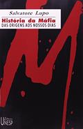 Ler História da máfia: Das origens aos nossos dias, do autor Salvatore Lupo