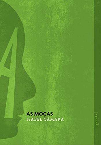 Ler As Moças, do autor Isabel Câmara Ler As Moças, do autor Isabel Câmara