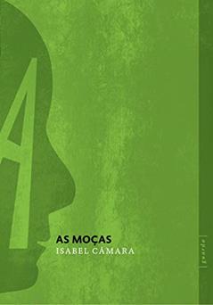 As Moças, do autor Isabel Câmara