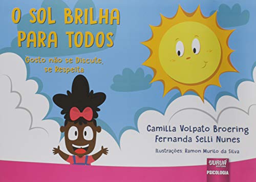 Ler Sol Brilha para Todos, O - Gosto não se Discute, se Respeita - Formato Especial: 30x21cm, do autor Camilla Volpato Broering; Fernanda Selli Nunes
