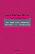 Ler Inúteis, Frívolos e Distantes: à Procura dos Dândis, do autor Ricardo Duarte Filho; Denilson Lopes