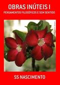 Ler Obras Inuteis I, do autor Ss Nascimento Ler Obras Inuteis I, do autor Ss Nascimento