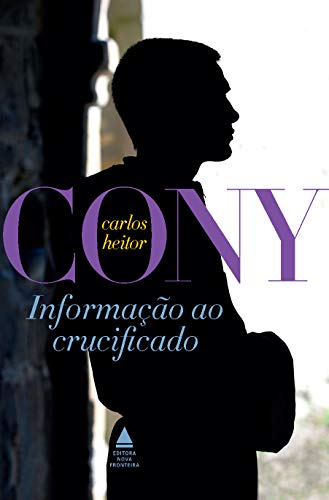 Ler Informação ao crucificado, do autor Carlos Heitor Cony