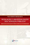Ler Regulação e universalização dos serviços públicos, do autor Paulo Roberto Ferreira Motta