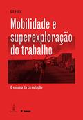 Ler Mobilidade e superexploração do trabalho: O enigma da circulação, do autor Gil Felix