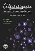 Ler Alfabetização baseada em evidências: da ciência à sala de aula, do autor Renan Sargiani