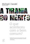 Ler A tirania do mérito: O que aconteceu com o bem comum?, do autor Michael J. Sandel Ler A tirania do mérito: O que aconteceu com o bem comum?, do autor Michael J. Sandel