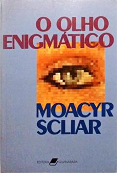 O Olho Enigmatico: Contos (Portuguese Edition), do autor Moacyr Scliar