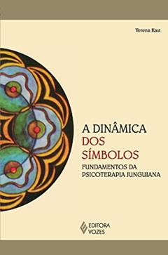 A dinâmica dos símbolos: Fundamentos da psicoterapia junguiana, do autor Verena Kast