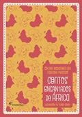 Ler Contos encantados da África, do autor Celina Bodenmüller; Fabiana Prando Ler Contos encantados da África, do autor Celina Bodenmüller; Fabiana Prando