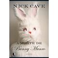 Ler A Morte de Bunny Munro, do autor Nick Cave