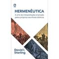 Ler Hermenêutica - a arte da interpretação ensinada pelos próprios escritores bíblicos, do autor David I. Starling Ler Hermenêutica - a arte da interpretação ensinada pelos próprios escritores bíblicos, do autor David I. Starling