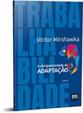 Ler Trabalhabilidade: A Obrigatoriedade da Adaptação, do autor Victor Mirshawka