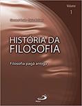 Ler História da Filosofia - Volume 1 - Filosofia Pagã Antiga: Filosofia Pagã Antiga (Volume 1), do autor Giovanni Reale; Dario Antiseri