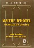Ler Maître D'hôtel: Técnicas de Serviço, do autor Índio Cândido; Elenara Viera De Viera