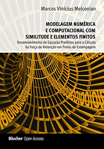 Ler Modelagem Numérica e Computacional com Similitude e Elementos Finitos, do autor Marcos Vinícius Melconian