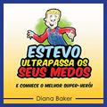 Ler Estevo Ultrapassa Os Seus Medos, do autor Diana Baker