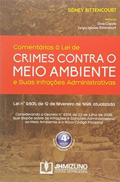 Comentários à lei de Crimes Contra o Meio Ambiente e Suas Infrações Administrativas, do autor Sidney Bittencourt