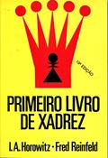 Ler Primeiro Livro de Xadrez, do autor Fred Reinfeld; I. A. Horowitz