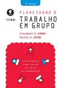 Ler Planejando o Trabalho em Grupo: Estratégias para Salas de Aula Heterogêneas, do autor Elizabeth G. Cohen; Rachel A. Lotan