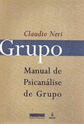 Ler Grupo: Manual de Psicanálise de Grupo, do autor Claudio Neri