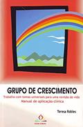Ler Grupo de Crescimento: Trabalho com Temas Universais Para uma Revisão de Vida - Manual de Aplicação Clínica, do autor Teresa Robles