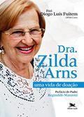 Ler Dra. Zilda Arns: Uma vida de doação, do autor Diogo Luís Fuitem