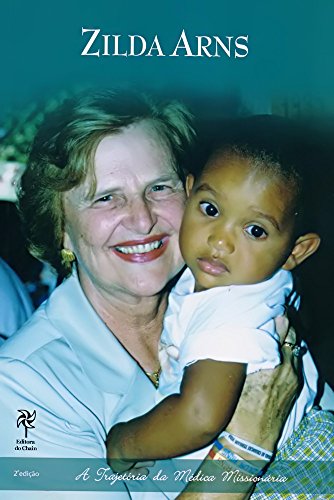 Ler Zilda Arns. A Trajetória da Médica Missionária, do autor Otilia Arns