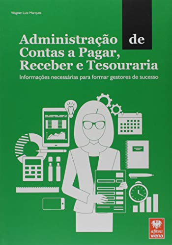 Ler Administração de Contas a Pagar, Receber e Tesouraria, do autor Wagner Luiz Marques