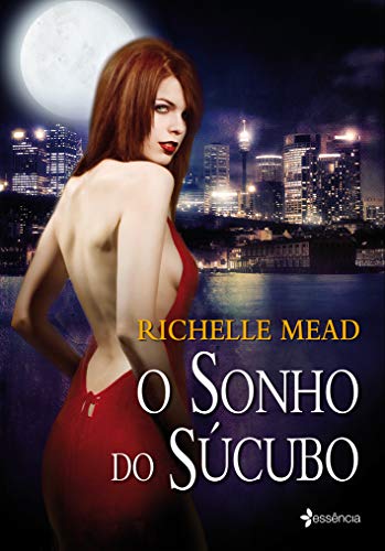 Ler O sonho do Súcubo, do autor Richelle Mead