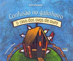 Confusão no galinheiro: o caso dos ovos de ouro, do autor Amir Piedade