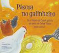 Ler Páscoa no galinheiro: ou a história do ovo de galinha que queria ser ovo de páscoa, do autor Eduardo Bakr