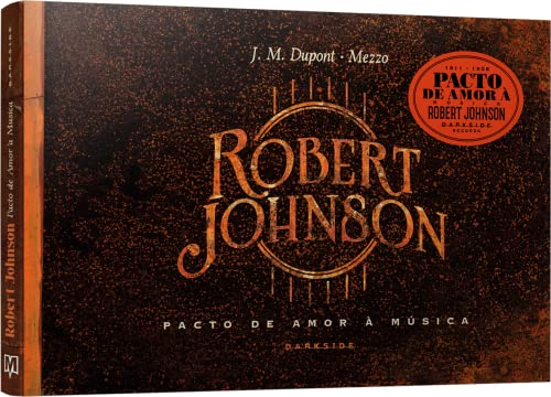 Ler Robert Johnson: Pacto de Amor à Música, do autor J.M. Dupont
