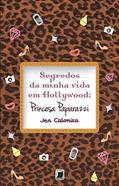 Ler Segredos da minha vida em Hollywood: Princesa Paparazzi (Vol. 4): Princesa Paparazzi, do autor Jen Calonita