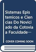 Ler Sistemas Epistémicos e Ciências Do Noviciado da Cotovia à Faculdade de Ciências de Lisboa, do autor Ana Luísa Janeira