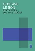 Ler Psicologia das multidões, do autor Gustave Le Bon