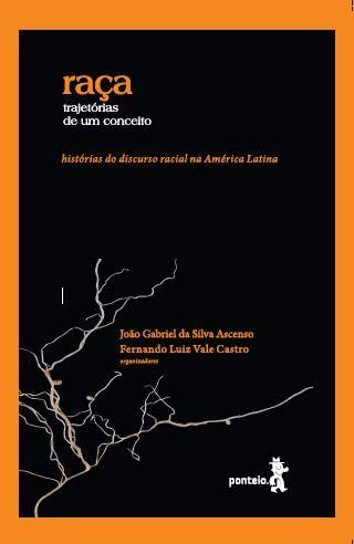 Ler Raça trajetórias de um conceito, do autor João Gabriel da Silva Ascenso Ler Raça trajetórias de um conceito, do autor João Gabriel da Silva Ascenso