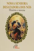 Ler Nossa Senhora Desatadora dos Nós - história e novena, do autor José Carlos dos Santos