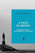 Ler A Falta De Sentido: Um Desafio Para A Psicoterapia E A Filosofia, do autor Viktor E. Frankl Ler A Falta De Sentido: Um Desafio Para A Psicoterapia E A Filosofia, do autor Viktor E. Frankl