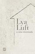 Ler A casa Inventada, do autor Lya Luft Ler A casa Inventada, do autor Lya Luft