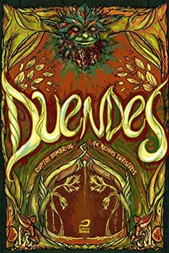 Duendes: Contos Sombrios De Reinos Invisíveis, do autor Ana Lúcia Merege; Diego Guerra; Isa Prospero; Luiz Felipe Vasques; Daniel Folador Rossi; Cristina Pezel; Aya Imaeda; Sid Castro;