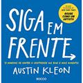 Ler Siga em frente: 10 maneiras de manter a criatividade nos bons e maus momentos, do autor Austin Kleon Ler Siga em frente: 10 maneiras de manter a criatividade nos bons e maus momentos, do autor Austin Kleon