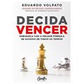 Ler Decida vencer: Enriqueça com a melhor fórmula de sucesso de todos os tempos, do autor EDUARDO VOLPATO Ler Decida vencer: Enriqueça com a melhor fórmula de sucesso de todos os tempos, do autor EDUARDO VOLPATO