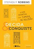 Ler Decida e conquiste: O guia definitivo para tomada de decisão, do autor Stephen P. Robbins