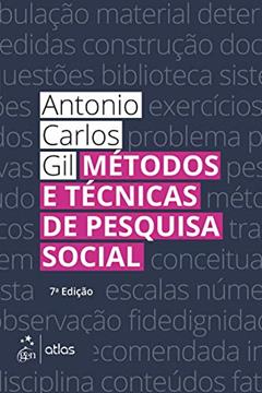 Métodos e Técnicas de Pesquisa Social, do autor Antonio Carlos Gil