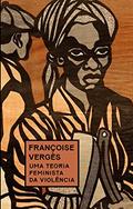 Ler Uma teoria feminista da violência: Por uma política antirracista da proteção, do autor Françoise Vergès